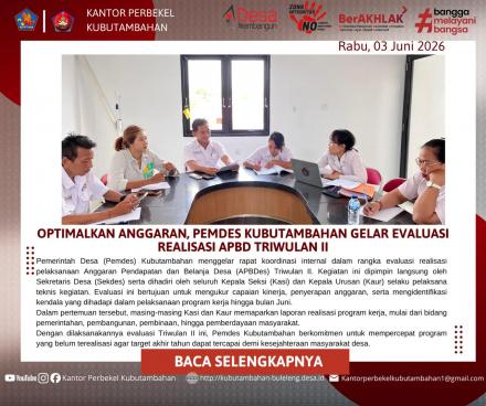 OPTIMALKAN ANGGARAN, PEMDES KUBUTAMBAHAN GELAR EVALUASI REALISASI APBD TRIWULAN II